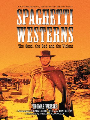 cover image of Spaghetti Westerns—the Good, the Bad and the Violent